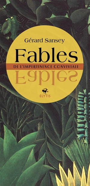 Fables de l'impertinence conviviale - Gérard Sansey