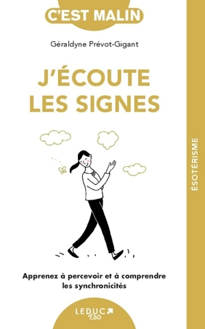 J'écoute les signes : apprenez à percevoir et à comprendre les synchronicités - Géraldyne Prévot-Gigant