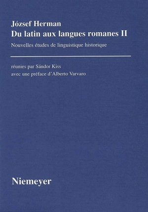 Du latin aux langues romanes. Vol. 2. Nouvelles études de linguistique historique - József Herman