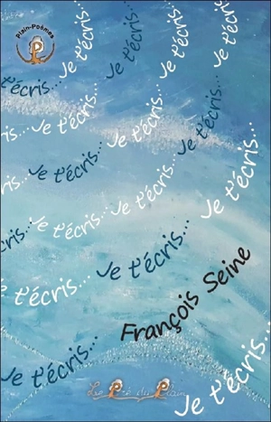 Je t'écris... - François Seine