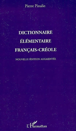 Dictionnaire élémentaire français-créole - Pierre Pinalie