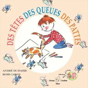 Des têtes des queues des pattes - André Duhaime