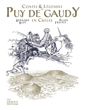 Contes & légendes du Puy de Gaudy en Creuse - Bernard Blot