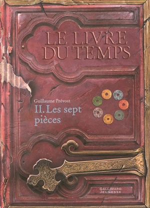 Le livre du temps. Vol. 2. Les sept pièces - Guillaume Prévost