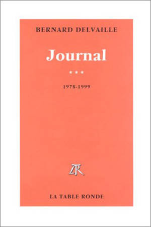 Journal. Vol. 3. 1978-1999 - Bernard Delvaille