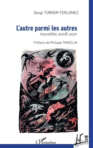 L'autre parmi les autres : nouvelles 2008-2021 - Sevgi Türker-Terlemez