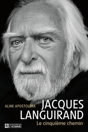 Jacques Languirand, le cinquième chemin - Aline Apostolska