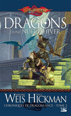 Chroniques de Dragonlance. Vol. 2. Dragons d'une nuit d'hiver - Margaret Weis