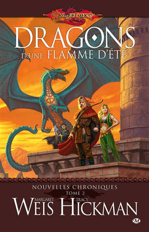 Dragonlance : nouvelles chroniques. Vol. 2. Dragons d'une flamme d'été - Margaret Weis