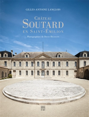 Château Soutard en Saint-Emilion - Gilles-Antoine Langlois