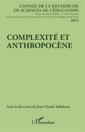 Année de la recherche en sciences de l'éducation, n° 2022. Complexité et anthropocène