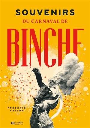 Souvenirs du carnaval de Binche - Frédéric Ansion