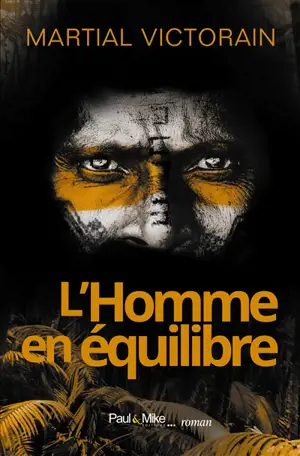 L'homme en équilibre - Martial Victorain