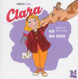 Clara va au zoo. Clara geht in den Zoo - Hélène Oldendorf