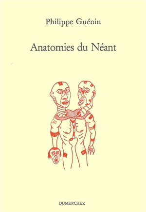 Anatomies du néant - Philippe Guénin