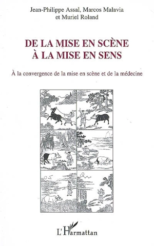 De la mise en scène à la mise en sens : au croisement de la mise en scène de théâtre et de la médecine. Réflexions