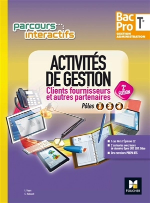 Activités de gestion, clients fournisseurs et autres partenaires terminale bac pro gestion administration : pôles 1, 2, 4 - Luc Fages