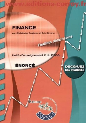 Finance : unité d'enseignement 2 du DSCG, cas pratiques : énoncé - Christophe Castéras