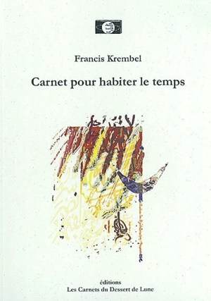 Carnet pour habiter le temps - Francis Krembel