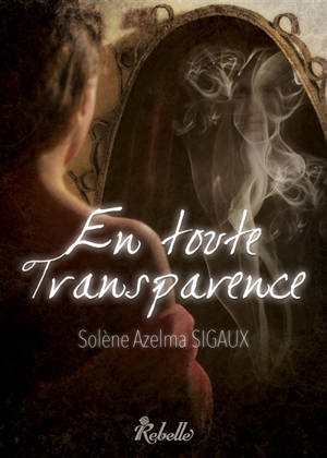 En toute transparence - Solène Sigaux