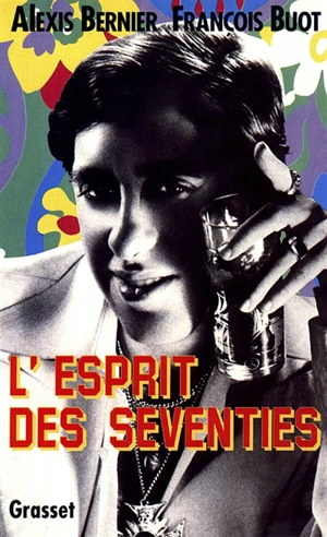 L'Esprit des seventies - Alexis Bernier