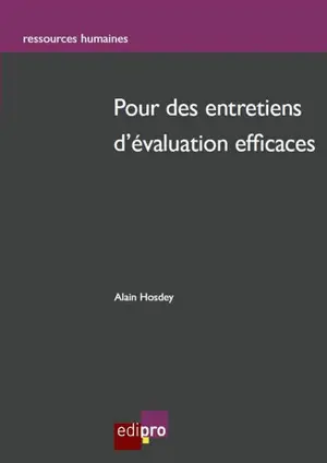 Pour des entretiens d'évaluation efficaces - Alain Hosdey