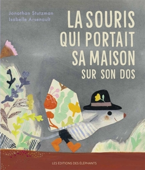 La souris qui portait sa maison sur son dos - Jonathan Stutzman