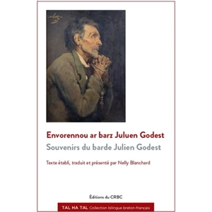 Envorennou ar barz Juluen Godest. Souvenirs du barde Julien Godest - Julien Godest