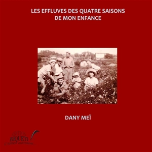 Les effluves des quatre saisons de mon enfance - Dany Meï