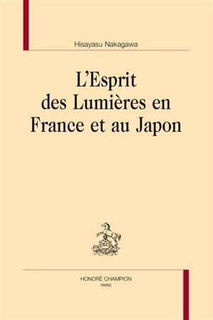 L'esprit des Lumières en France et au Japon - Hisayasu Nakagawa