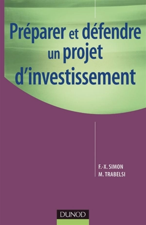 Préparer et défendre un projet d'investissement - François-Xavier Simon