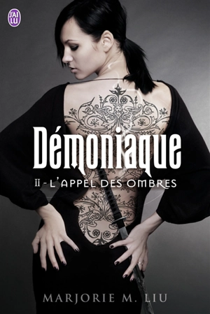 Démoniaque. Vol. 2. L'appel des ombres - Marjorie M. Liu