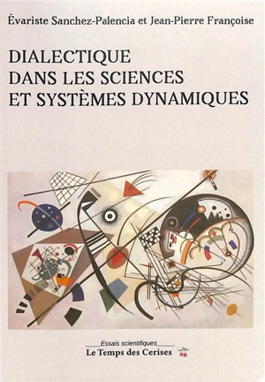 Dialectique dans les sciences et systèmes dynamiques - Evariste Sanchez-Palencia