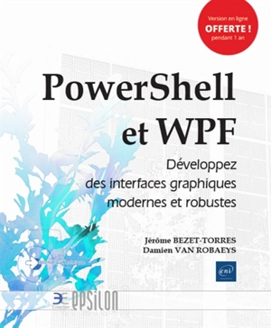 PowerShell et WPF : développez des interfaces graphiques modernes et robustes - Jérôme Bezet-Torres