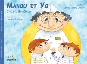 Manou et Yo chez le dentiste - Denise Spillone