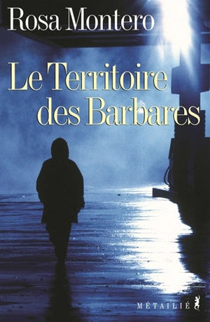 Le territoire des barbares - Rosa Montero