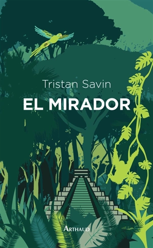 El Mirador - Tristan Savin