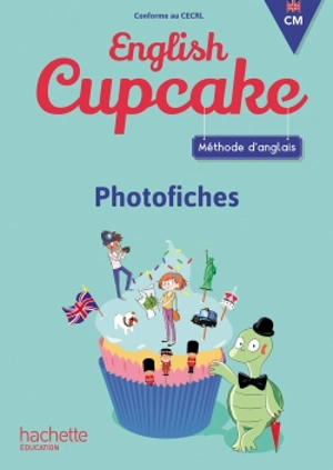 English cupcake CM : méthode d'anglais, photofiches - Elena Iordan