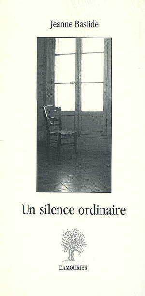 Un silence ordinaire - Jeanne Bastide