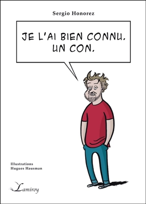 Je l'ai bien connu : un con - Honorez