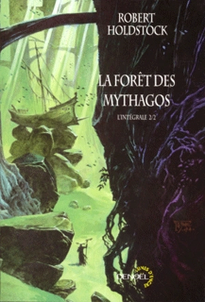 La forêt des Mythagos : l'intégrale. Vol. 2 - Robert Holdstock