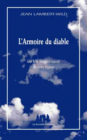 L'armoire du diable : une fable librement inspirée de contes tziganes - Jean Lambert-Wild