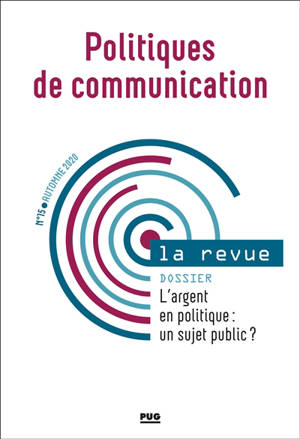 Politiques de communication, la revue, n° 15. L'argent en politique : un sujet public ?