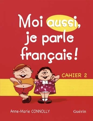 Moi aussi, je parle français ! : cahier 2 - Connolly, Anne-Marie