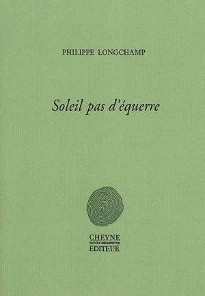 Soleil pas d'équerre - Philippe Longchamp