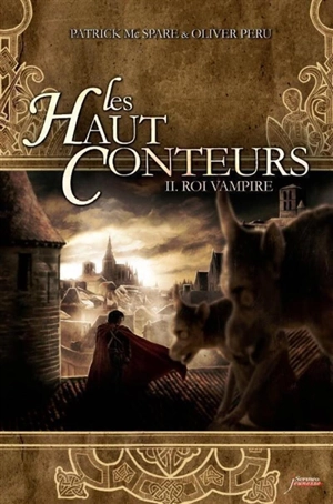 Les Haut-Conteurs. Vol. 2. Roi vampire - Patrick McSpare