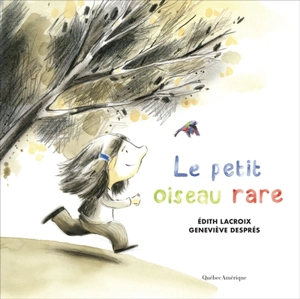 Le petit oiseau rare - Lacroix, Kathy-Edith