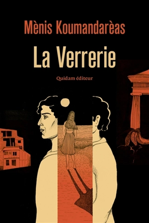 La verrerie - Ménis Koumantaréas