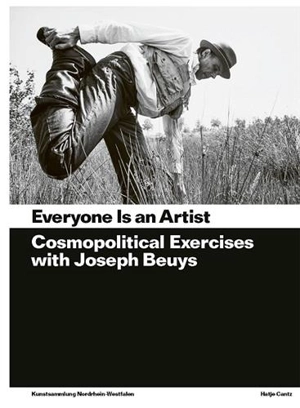 Every Person is an Artist Practices in cosmopolitics with Joseph Beuys - Dr. Eugen Blume