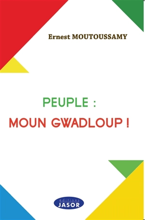 Peuple : moun Gwadloup ! - Ernest Moutoussamy